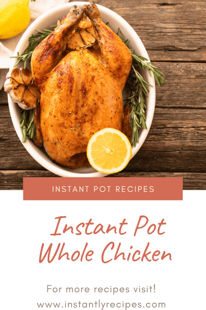 Instant Pot Whole Chicken Recipe Instantly Recipes