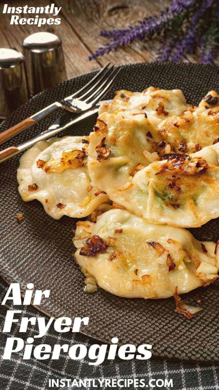 Best Air Fryer Pierogies Recipe Instantly Recipes